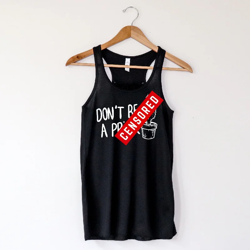 Don't Be A Pr*ck Tank Top